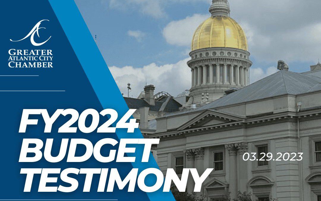 Greater Atlantic City Chamber provides Testimony before the Assembly Budget Committee on FY 2024 Budget